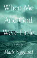 When Me And God Were Little 1950539385 Book Cover