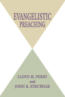 Evangelistic Preaching: A Step-by-Step Guide to Pulpit Evangelism 1579104274 Book Cover