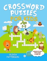 Crossword Puzzles for Kids Ages 6-8: Hour of Fan for Ages 6 and up 1701724340 Book Cover