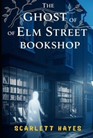The Ghost of Elm Street Bookshop B0FX6PVLQN Book Cover