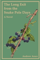 The Long Exit from the Snake Pole Days 1092929711 Book Cover