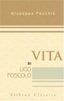 Vita di Ugo Foscolo 1142354881 Book Cover