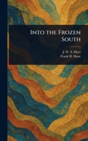 Into the Frozen South 1023570750 Book Cover