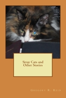 Stray Cats and Other Stories 1481121677 Book Cover