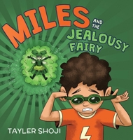 Miles and the Jealousy Fairy B0FSNXFJ85 Book Cover