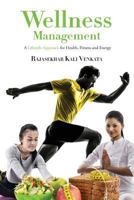 Wellness Management: A Lifestyle Approach for Health, Fitness and Energy 9352067428 Book Cover