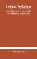 Manipulus vocabulorum: a rhyming dictionary of the English language (1570) Edited With An Alphabetical Index 9354180922 Book Cover