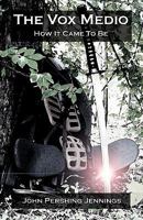 The Vox Medio: How It Came To Be 1453755136 Book Cover