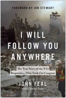 I Will Follow You Anywhere: The True Story of the 9/11 Responders Who Took on Congress 1637748744 Book Cover