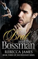 The Brat and the Bossman (The Hedonist series) 1793054053 Book Cover