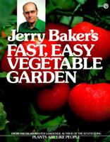 Jerry Baker's Fast, Easy Vegetable Garden