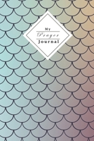 My Prayer Journal: Your Own Personal Prayer Journal For Young Christian Women Use Your Own Prayer And Bible Verse Of The Day 120 Pages 170602407X Book Cover