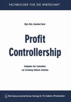 Profit Controllership: Aufgaben Des Controllers Zur Erzielung Hoherer Gewinne 3663009491 Book Cover