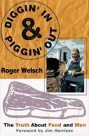 Diggin' In and Piggin' Out: The Truth About Food and Men 0060187174 Book Cover