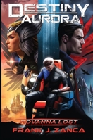 Destiny Aurora Rovanna Lost B0FGLDNJPB Book Cover