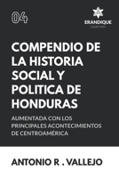 COMPENDIO DE LA HISTORIA SOCIAL Y POLITICA DE HONDURAS: AUMENTADACON LOS PRINCIPALES ACONTECIMIENTOS DE CENTRO-AMERICA B088N3WWQT Book Cover