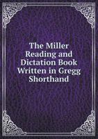 The Miller Reading and Dictation Book Written in Gregg Shorthand 101843514X Book Cover