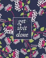 Get Shit Done: Large To-Do List Notebook with Checkboxes for Daily Tasks and Staying Organized White and Pink Flowers on Navy 1096315564 Book Cover