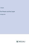 The Phoenix and the Carpet: in large print 3387002572 Book Cover