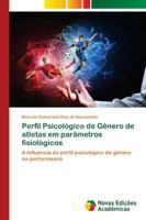 Perfil Psicológico de Gênero de atletas em parâmetros fisiológicos 6139608937 Book Cover