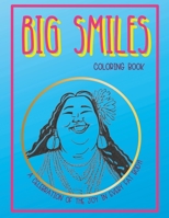 Big Smiles Coloring Book: A Celebration of the Joy in Every Fat Body! B0C5BQ7C36 Book Cover