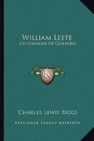 William Leete: Co-Founder of Guilford 1432587641 Book Cover