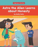 Astro the Alien Learns about Honesty 1684509297 Book Cover
