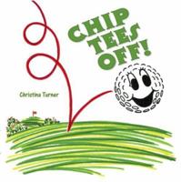 Chip Tees Off! 097903471X Book Cover
