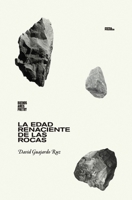 La edad renaciente de las rocas (Colección Pippa Passes (Buenos Aires Poetry)) (Spanish Edition) 6316688156 Book Cover