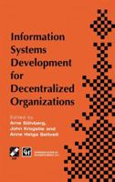 Information Systems Development for Decentralized Organizations: Proceedings of the Ifip Working Conference on Information Systems Development for Decentralized Organizations, 1995 1475754914 Book Cover