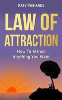 Law of Attraction: How to Attract Anything You Want 1541185315 Book Cover