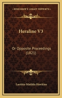 Heraline V3: Or Opposite Proceedings 0548889473 Book Cover