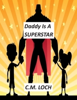 Daddy Is A Superstar B089M5B17P Book Cover