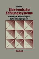 Elektronische Zahlungssysteme: Technologie Marktakzeptanz Entwicklungsprognosen 340914711X Book Cover