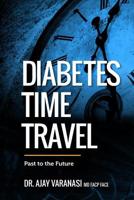 Diabetes Time Travel Past to the Future 1983240486 Book Cover