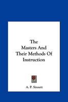 The Masters And Their Methods Of Instruction 1425319211 Book Cover