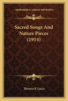 Sacred Songs And Nature Pieces 0548831246 Book Cover