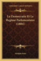 La démocratie et le régime parlementaire 1160131066 Book Cover