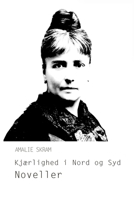 Kjaerlighed i nord og syd, noveller 8293684607 Book Cover