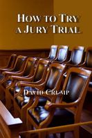How to Try a Jury Trial 1610275306 Book Cover