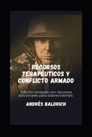 Recursos Terapéuticos y Conflicto Armado: Edición revisada con recursos adicionales para sobrevivientes (Spanish Edition) B0F339VRL1 Book Cover