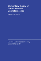 Elementary Theory of L-functions and Eisenstein Series (London Mathematical Society Student Texts) 0521435692 Book Cover