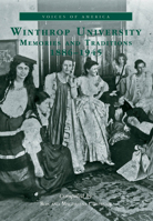 Winthrop University: Memories and Traditions, 1886-1945 0738506230 Book Cover