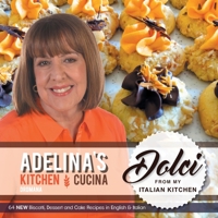 Adelina's Kitchen Dromana: Dolci from my Italian Kitchen 0992418399 Book Cover
