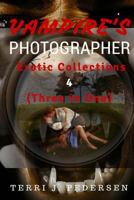 Vampires's Photographer Erotic Collections 4 1535210680 Book Cover