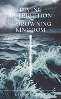 Divine Retribution For A Drowning Kingdom B0C91RM5LS Book Cover
