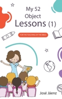 My 52 Object Lessons 1: For the teaching of the Bible B0DRVVB2XT Book Cover