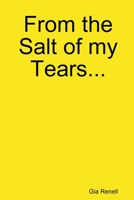 From the Salt of my Tears... 0557064651 Book Cover