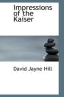 Impressions of the Kaiser, 1164931229 Book Cover