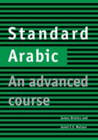 Standard Arabic Student's book: An Advanced Course 0521635586 Book Cover